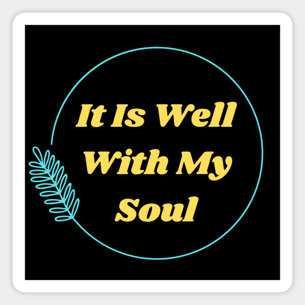 It Is Well With My Soul | Christian Magnet by All Things Gospel